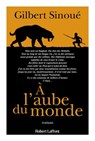 À l'aube du monde - Gilbert Sinoué - 9782221263655