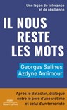 Il nous reste les mots - Azdyne Amimour ; Georges Salines ; Sébastien Boussois - 9782221265574