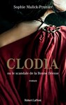 Clodia ou le scandale de la Bonne Déesse - Sophie Malick-Prunier - 9782221265635