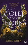 Violet Made of Thorns - Gina Chen - 9782221266694