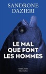 Le Mal que font les hommes - Sandrone Dazieri - 9782221268797