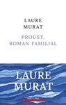 Proust, roman familial - Prix Médicis essai 2023 - Laure Murat - 9782221271315