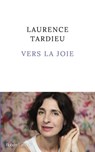 Vers la joie - Laurence Tardieu - 9782221276150