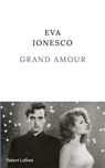 Grand amour - Eva Ionesco - 9782221277997