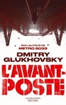 L'Avant-poste - Dmitry Glukhovsky - 9782221279793