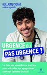 Urgence ou pas urgence ? - Guillaume Chorao ; Caroline Michel - 9782221281178