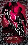 La Mélopée des abysses - Tome 02 - Kalie Cassidy - 9782221281888