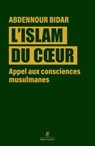 L'Islam du coeur - Abdennour Bidar - 9782221284896