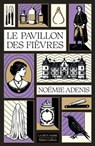 Le Pavillon des fièvres - Noémie Adenis - 9782221285008
