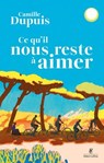 Ce qu'il nous reste à aimer - Sélection prix Maison de la Presse 2026 - Camille Dupuis - 9782221285046