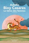 Le héros des femmes - Adolfo Bioy Casares - 9782221285633