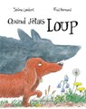 Quand j'étais loup - Jérôme Lambert - 9782221286968
