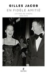 En fidèle amitié - Lettres de cinéma - 1950-2025 - Gilles Jacob - 9782221287002