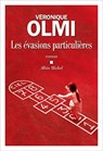 Les  \evasions particulieres - Veronique Olmi - 9782226448071