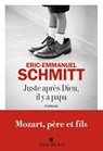 Juste après dieu, il y a papa - Éric-Emmanuel Schmitt - 9782226488589