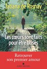 Les Coeurs sont faits pour être brisés - Tatiana de Rosnay - 9782226504555