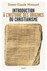 Introduction à l'histoire des origines du christianisme - Simon-Claude Mimouni - 9782227493445