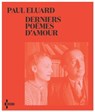 Derniers poèmes d'amour - Paul Eluard - 9782232145315