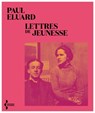Lettres de jeunesse - Robert D. Valette ; Jean-Pierre Siméon ; Paul Eluard - 9782232145605