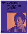 Ma vie a viré au bleu - Maya Angelou ; Santiago Artozqui - 9782232148378