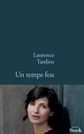 Un temps fou - Laurence Tardieu - 9782234065499