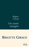 Une année étrangère - Brigitte Giraud - 9782234065734