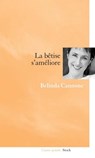 La bêtise s'améliore - Belinda Cannone - 9782234066823
