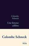 Une femme célèbre - Colombe Schneck - 9782234068926
