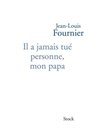 Il a jamais tué personne mon papa - Jean-Louis Fournier - 9782234072107
