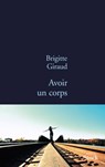 Avoir un corps - Brigitte Giraud - 9782234074682