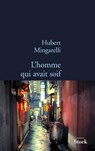L'homme qui avait soif - Hubert Mingarelli - 9782234074965