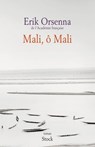 Mali, ô Mali - Erik Orsenna - 9782234075948