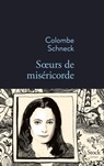 Soeurs de miséricorde - Colombe Schneck - 9782234076785