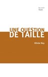 Une question de taille - Olivier Rey - 9782234077836