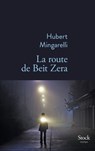 La route de Beit Zera - Hubert Mingarelli - 9782234078475
