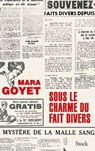 Sous le charme du fait divers - Mara Goyet - 9782234080171