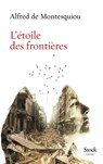 L'étoile des frontières - Alfred de Montesquiou - 9782234080676