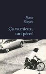 ça va mieux, ton père ? - Mara Goyet - 9782234082274