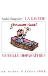 La gauche va-t-elle disparaître ? - André Burguière - 9782234082809