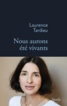 Nous aurons été vivants - Laurence Tardieu - 9782234084759