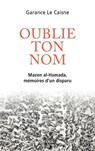Oublie ton nom - Le Caisne-G - 9782234085923