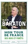 Mon tour de France des bois et forêts - Alain Baraton - 9782234089778