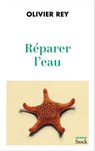 Réparer l'eau - Olivier Rey - 9782234090736