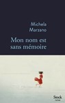 Mon nom est sans mémoire - Michela Marzano - 9782234091016