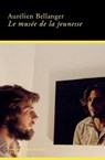 Le musée de la jeunesse - Aurélien Bellanger - 9782234093263