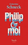 Philip & moi - Colombe Schneck - 9782234096028