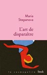 L'art de disparaître - Maria Stepanova - 9782234097490