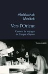 Vers l'Orient - Abdelwahab Meddeb - 9782234098824