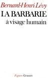 La barbarie à visage humain - Bernard-Henri Lévy - 9782246049890