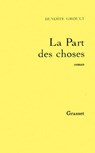 La part des choses - Benoîte Groult - 9782246070696